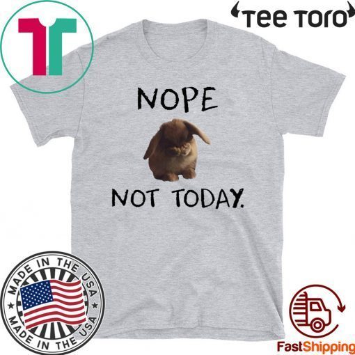 Rabbit nope not today Tee Shirts