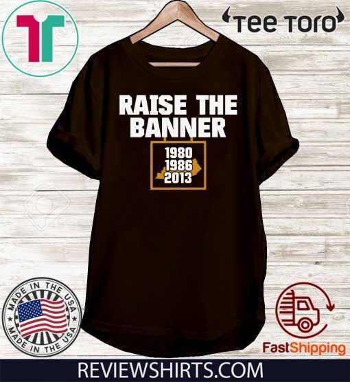 Offcial Raise The Banne T-Shirt