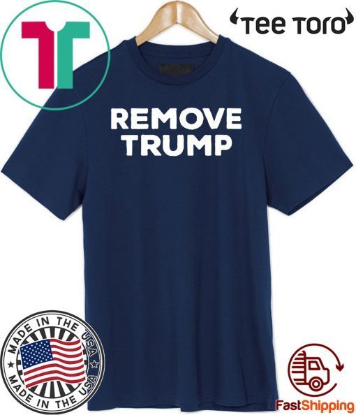 Remove Donald Trump Shirt - #RemoveTrump T-Shirt