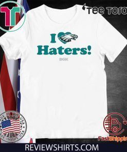 I Love Haters Philadelphia Eagles Rick Lovato T Shirt