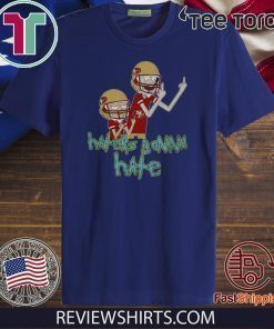 Rick and Morty San Francisco 49ers Haters Gonna Hate T Shirt