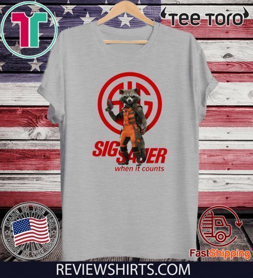 Rocket Raccoon Sig Sauer when it counts Offcial T-Shirt