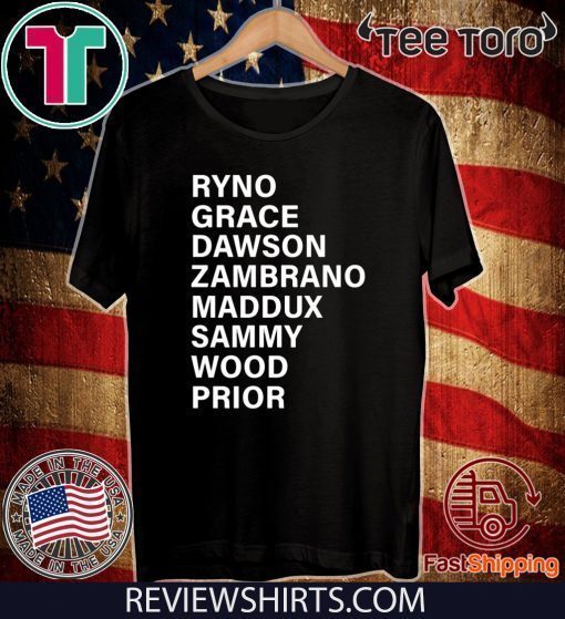 Ryno Grace Dawson Zambrano Maddux Sammy Wood Prior Offcial T-Shirt