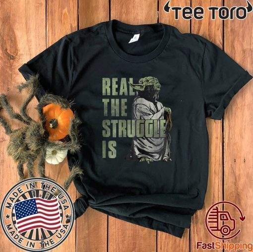 Star Wars Yoda Real The Struggle Is Graphic Shirt T-Shirt