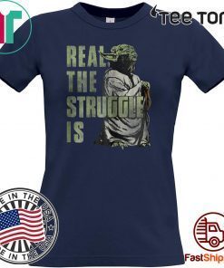 Star Wars Yoda Real The Struggle Is Graphic Shirt T-Shirt