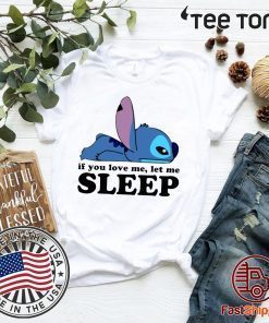 Stitch If you love me let me sleep 2020 T-Shirt