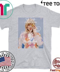 Taylor Swift fearless speak now Red 1989 reputation lover Offcial T-Shirt