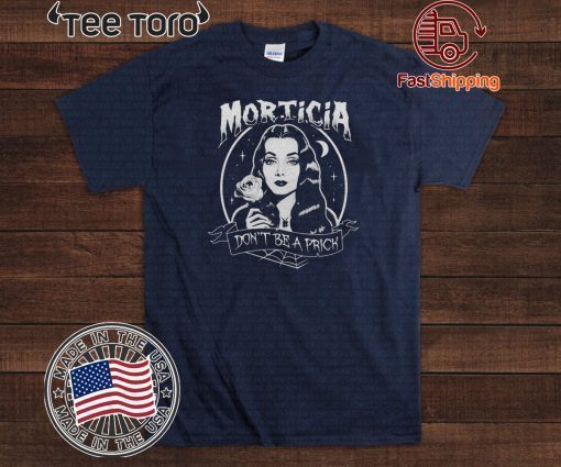 The Addams Morticia Don_t be a prick Classic T-Shirt 