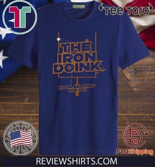 The Iron Doink Got A Second We Do Offcial T-Shirt