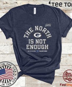 Offcial The North Is Not Enough Packers T-Shirt