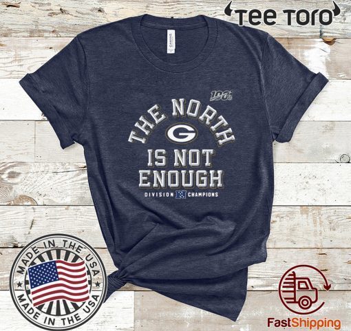 Offcial The North Is Not Enough Packers T-Shirt