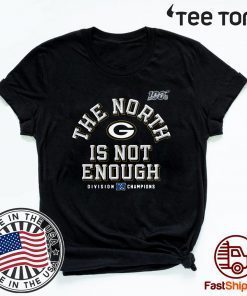 Offcial The North Is Not Enough Packers T-Shirt