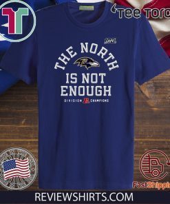 Baltimore Ravens The North Is Not Enough Tee Shirts