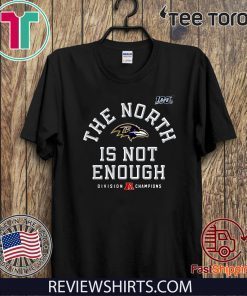 Baltimore Ravens The North Is Not Enough Tee Shirts