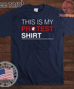 This is my Protest Shirt - Impeached Trump Haters Democrats T-Shirt