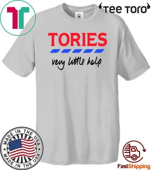 Tories Very Little Helps Tee Shirt
