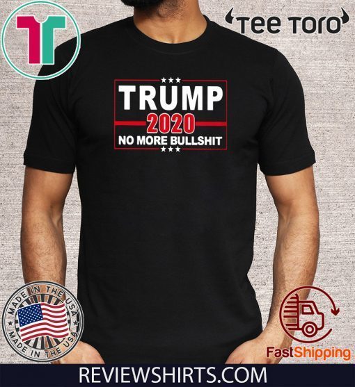 Trump 2020 No More BS Offcial T-Shirt