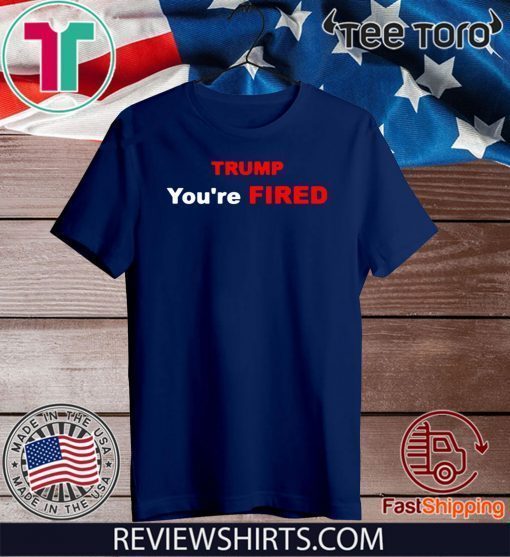 Donald Trump You’re Fired Impeachment Day T-Shirt