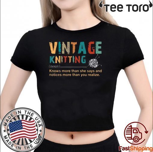 Vintage Knitting Definition Knows More Than She Says Offcial T-Shirt