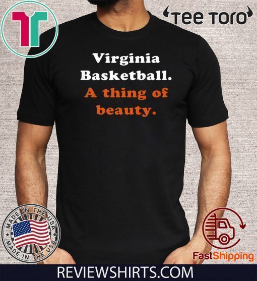 Virginia Basketball A thing Of Beauty Shirt T-Shirt