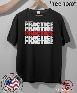 We Talkin About Practice Shirt T-Shirt