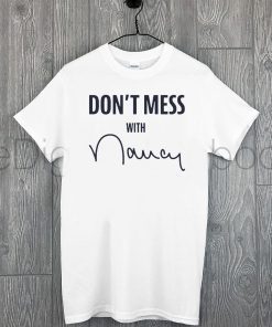 Where To Buy Don't Mess With Shirt Nancy Pelosi Sweatshirt