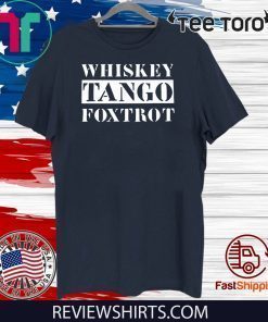 Whiskey Tango Foxtrot 2020 T-Shirt