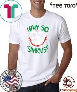 Why So Simious? 2020 T-Shirt