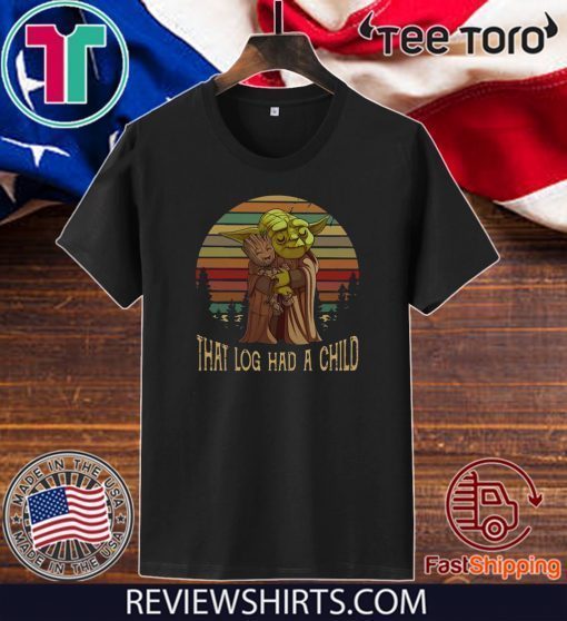 Yoda Hug Baby Groot That Log Had A Child Vintage Offcial T-Shirt