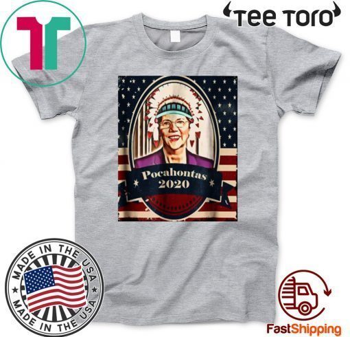 Elizabeth Warren Pocahontas For 2020 T-Shirt