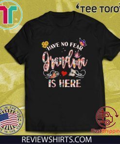 Have No Fear Grandma Is Here T-Shirt