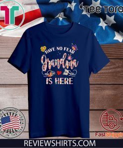 Have No Fear Grandma Is Here T-Shirt