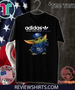 Adidas All Day I Dream About Volkswagen Baby Yoda For T-Shirt