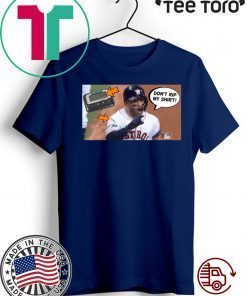 Altuve Don’t Rip My 2020 T-Shirt