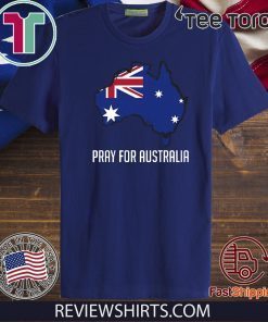 OFFICIAL PRAY FOR AUSTRALIA FOREST FIRES T-SHIRT