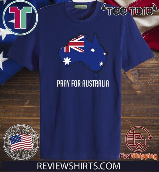 OFFICIAL PRAY FOR AUSTRALIA FOREST FIRES T-SHIRT