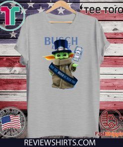 Baby Yoda Busch Light May The Busch Be With You 2020 T-Shirt