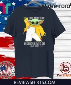 Baby Yoda Freddie Mercury Legends Never Die 1946-1991 Unisex T-Shirt