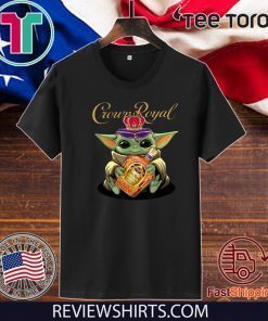 Baby Yoda Hug Crown Royal tee shirts