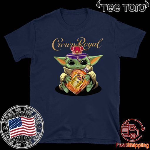 Baby Yoda Hug Crown Royal tee shirts