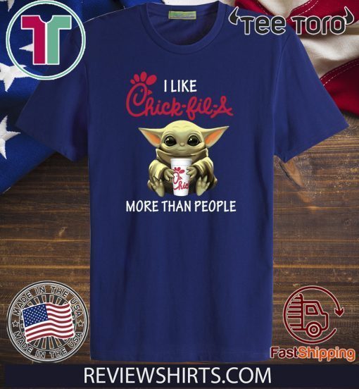 Baby Yoda I like Chick-Fil-A more than people 2020 T-Shirt