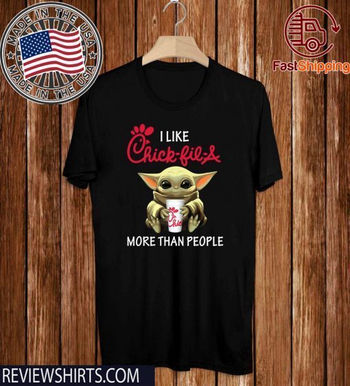 Baby Yoda I like Chick-Fil-A more than people 2020 T-Shirt