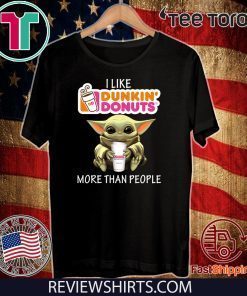 Baby Yoda I like Dunkin' Donuts more than people Official T-Shirt