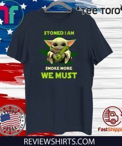 Baby Yoda Stoned I am smoke more we must Classic T-Shirt