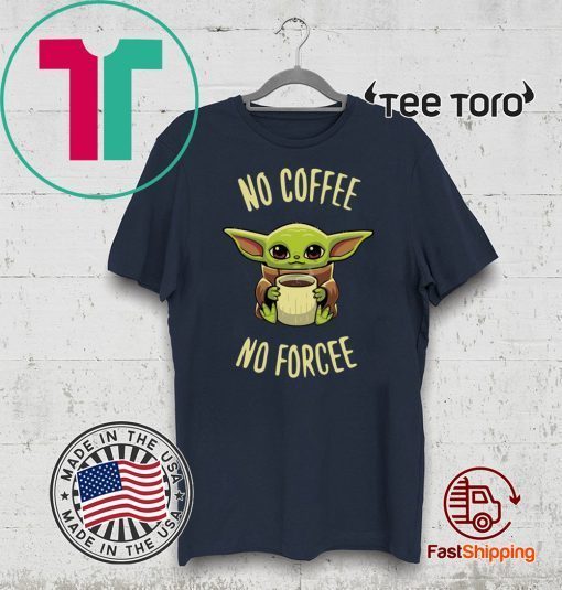 Baby Yoda no coffee no forcee Unisex T-Shirt