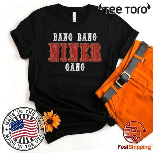 Bang Bang Niner Gang Official T-Shirt