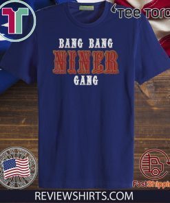 Bang Bang Niner Gang Official T-Shirt