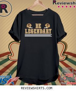 Be Legendary T-Shirt San Francisco Football