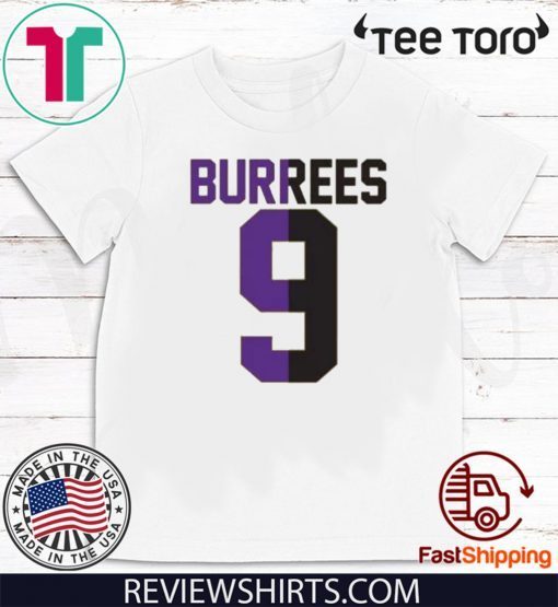 BURREES 9 T Shirt