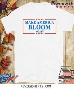 Make America Bloom Again Bloomberg 2020 Tee Shirt
